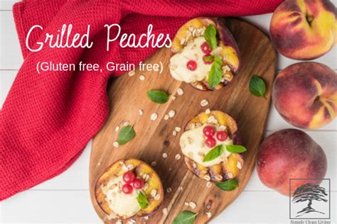 Grilled Peaches Simple Clean Living