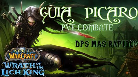 Wotlk Guia Picaro Combate Pve Youtube