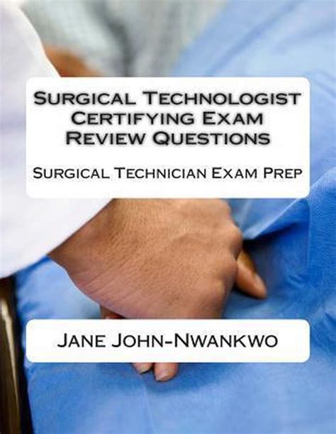 Surgical Technologist Certifying Exam Review Questions 9781490529813