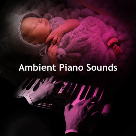 Ambient Piano Sounds Album By Relaxing Pianos Spotify