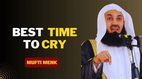 Best Time To Cry Tahajjud Mufti Menk Youtube