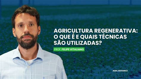 Agricultura Regenerativa E Suas TÉcnicas Inovadoras Youtube