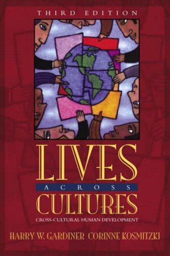 Lives Across Cultures Cross Cultural Human Development