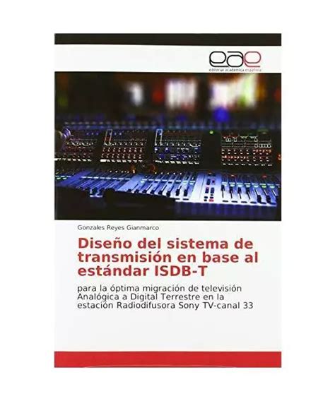 DISEÑO DEL SISTEMA de transmisión en base al estándar ISDB T para la