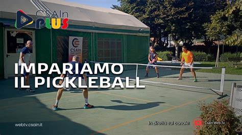 Impariamo Il Pickleball Csain Plus Youtube