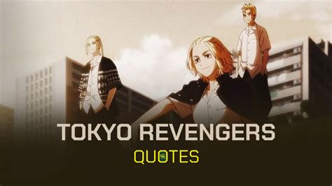 The favorited quotes from anime Tokyo Revengers? - Anime & Manga ...