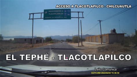 El Tephe Ixmiquilpan Tlacotlapilco Chilcuautla Carretera