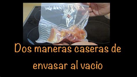 2 Maneras de ENVASAR al vacío SIN MÁQUINA caseras y BARATAS YouTube