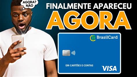 Finalmente O Cart O Brasilcard Est Aparecendo Pra Solicitar No Serasa