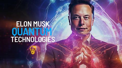 Shared post - Elon Musk Quantum Technologies 💡