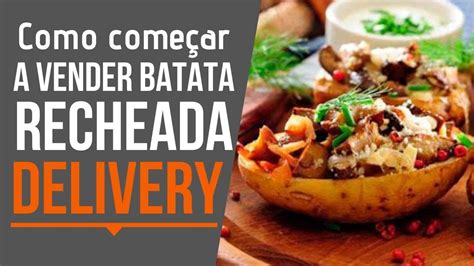 Como Vender Batata Recheada Delivery YouTube