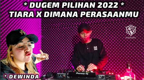 Dugem Tiara X Dimana Perasaanmu Remix Funkot Full Hard Dj Fajar