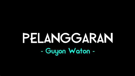 Guyon Waton Pelanggaran Lirik Lagu Youtube