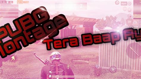 Pubg Montage Tera Baap Aya Youtube