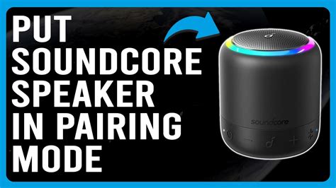 How To Put Soundcore Speaker In Pairing Mode How To Enable Soundcore