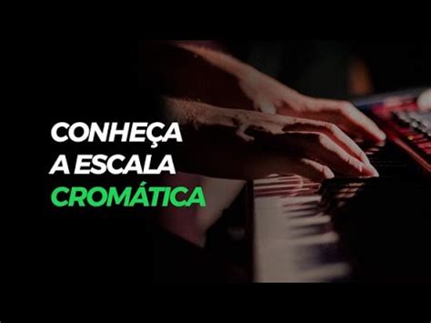 Conhe A Agora A Escala Crom Tica Aprenda Teclado Youtube