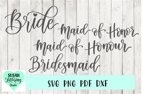 Bridal Party Bridesmaid Maid Of Honour Maid Of Honor Svg Maid Of