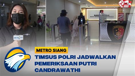 Timsus Polri Jadwalkan Pemeriksaan Putri Candrawathi Youtube