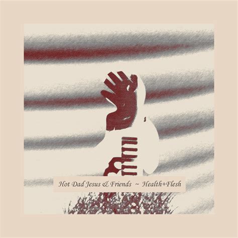 HEALTH+FLESH (ep) | Hot Dad Jesus & Friends | B)NNY B)Y