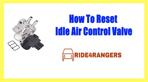 How To Reset Idle Air Control Valve Step By Step Guide