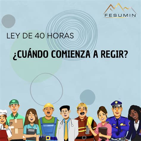 Infografia Ley Horas Cu Ndo Comienza A Regir Fesumin Cl