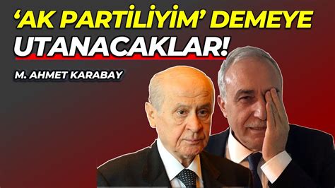 Ak Partiliyim Demeye Utanacaklar M Ahmet Karabay Youtube