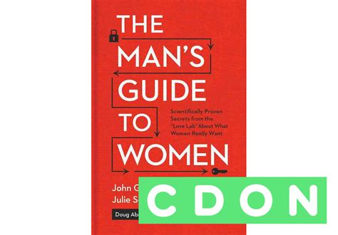 The Man S Guide To Women Douglas Abrams John Gottman Julie Schwartz Gottman Lara Love