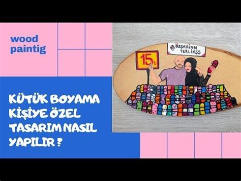 KÜTÜK BOYAMA WOOD PAİNTİNG KİŞİYE ÖZEL TASARIM NASIL YAPILIR MESLEK