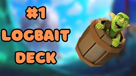 The Best Logbait Deck In Clash Royale Youtube