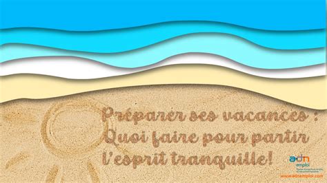 Partir En Vacances L Esprit Tranquille ADN Emploi