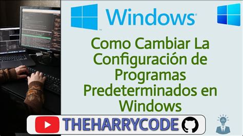 Como Cambiar La Configuraci N De Programas Predeterminados En Windows