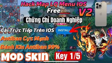 Update Hack Map LQ V2 Key 1 5 Chứng Chỉ Vip Cài Trực Tiếp Antiban