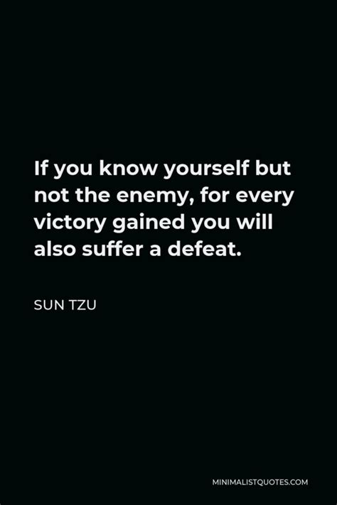 Sun Tzu Quote If You Know The Enemy And Know Yourself Your Victory