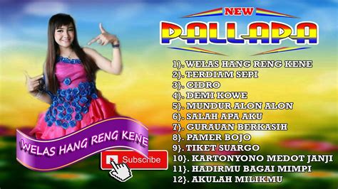 New Palapa Full Album Terbaru Welas Hang Reng Kene Tiket Suargo