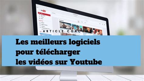 Top 7 des logiciels pour télécharger une vidéo sur Youtube