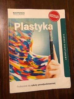 Plastyka Podręcznik dla szkoły ponadpodstawowej Kraków Kup teraz na