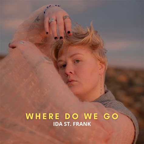 Where Do We Go Single By Ida St Frank Spotify