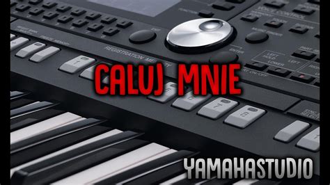 Całuj mnie cover YAMAHA PSR S970 YouTube