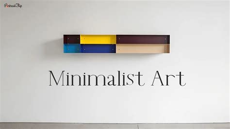 Minimalist Art: Explaining the Art of Minimalism 