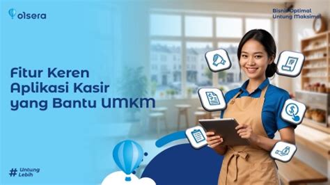 Fitur Keren Aplikasi Kasir Yang Bantu UMKM Olsera