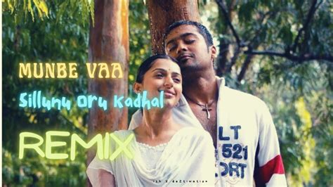 Munbe Vaa Sillunu Oru Kadhal Suriya Bhumika Ar Rahman Remix By