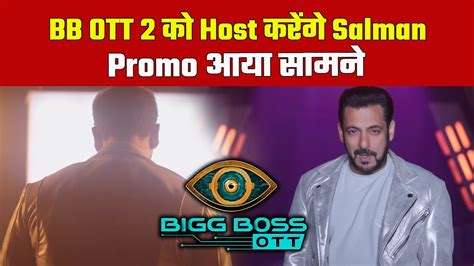 Salman Khan Will Host Bigg Boss Ott 2 First Promo Of The Show Came Out