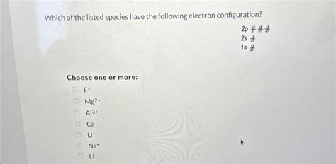 Solved Which of the listed species have the following | Chegg.com