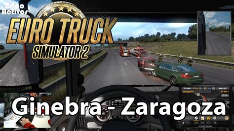 Euro Truck Simulator 2 Promods Ruta Ginebra CH A Zaragoza E Por