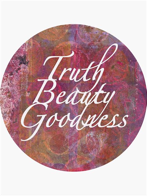 Truth Beauty Goodness Colorful Circle Sticker For Sale By Karen