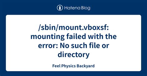 Sbin Mount Vboxsf Mounting Failed With The Error No Such File Or Directory Feel Physics