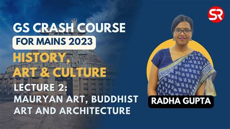 GS Crash Course Lecture 2 Art Culture Mauryan Art Buddhist Art