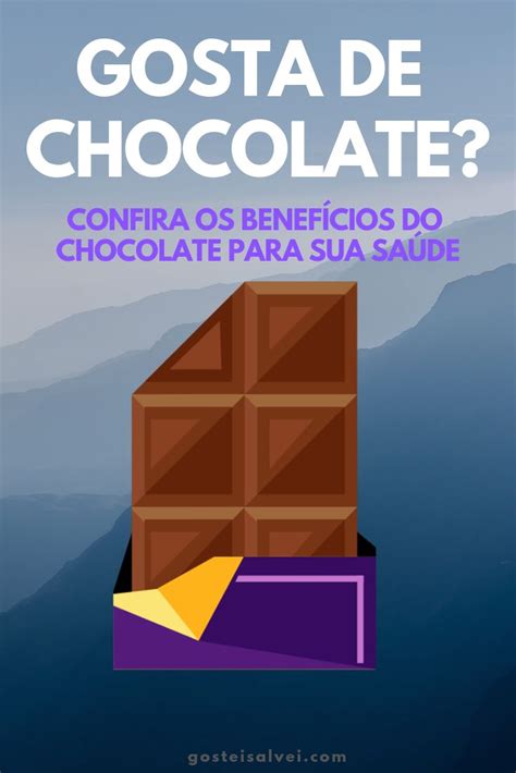 Gosta De Chocolate Confira Os Benef Cios Da Chocolate Para Sua Sa De