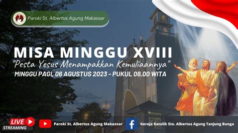 PESTA YESUS MENAMPAKKAN KEMULIAANNYA MINGGU 06 AGUSTUS 2023 JAM 08 00