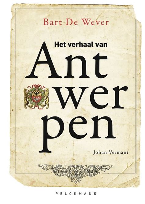 Het Verhaal Van Antwerpen Ebook Bart De Wever